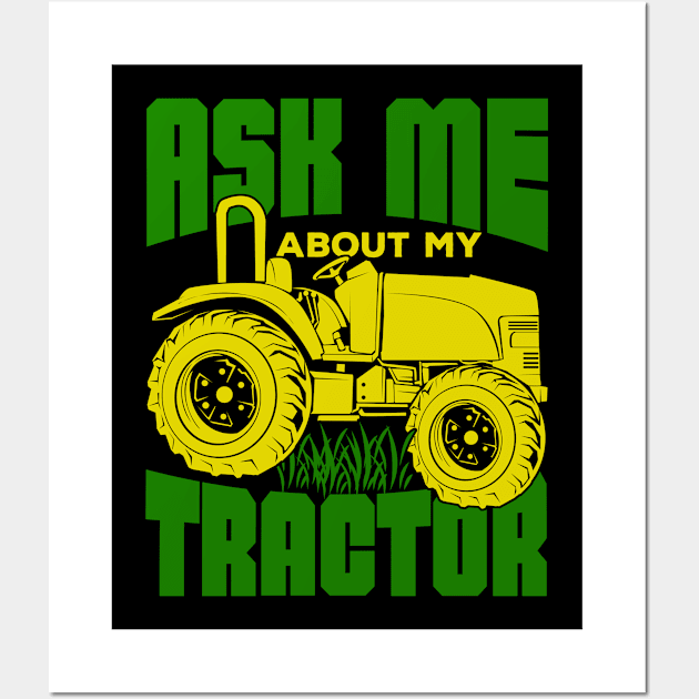 Ask Me About My Tractor Farmer Gift Wall Art by Dolde08